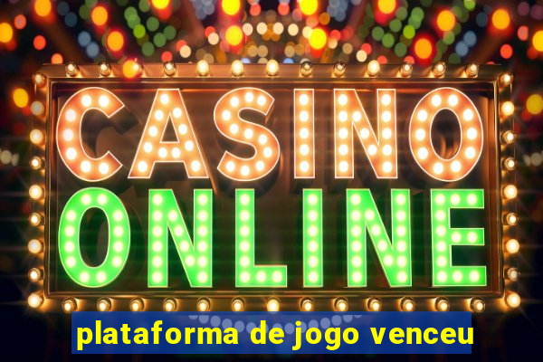 plataforma de jogo venceu